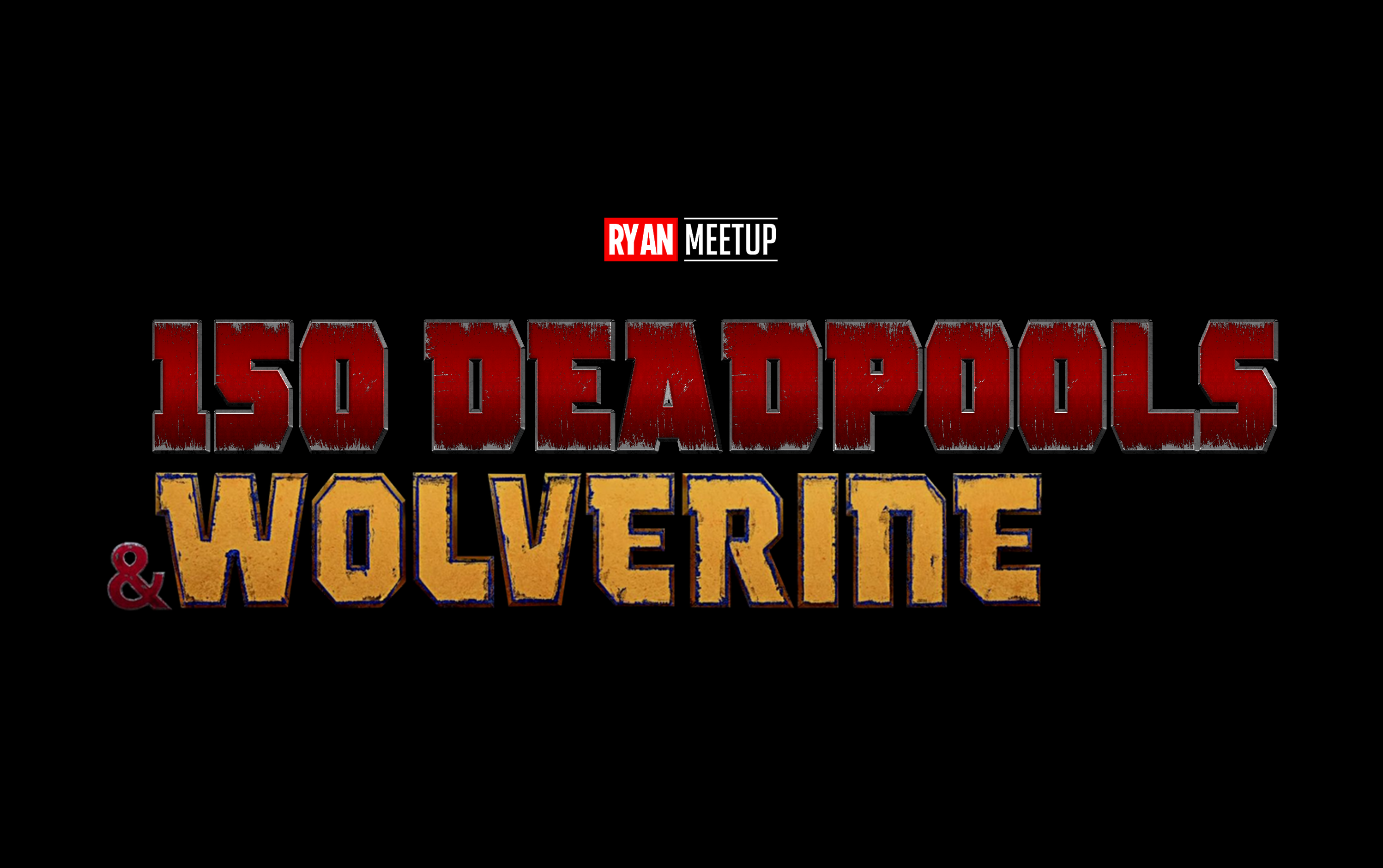 150 Deadpools & Wolverine